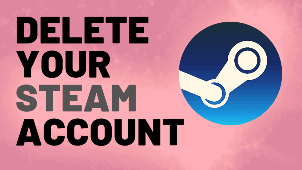 delete your steam account