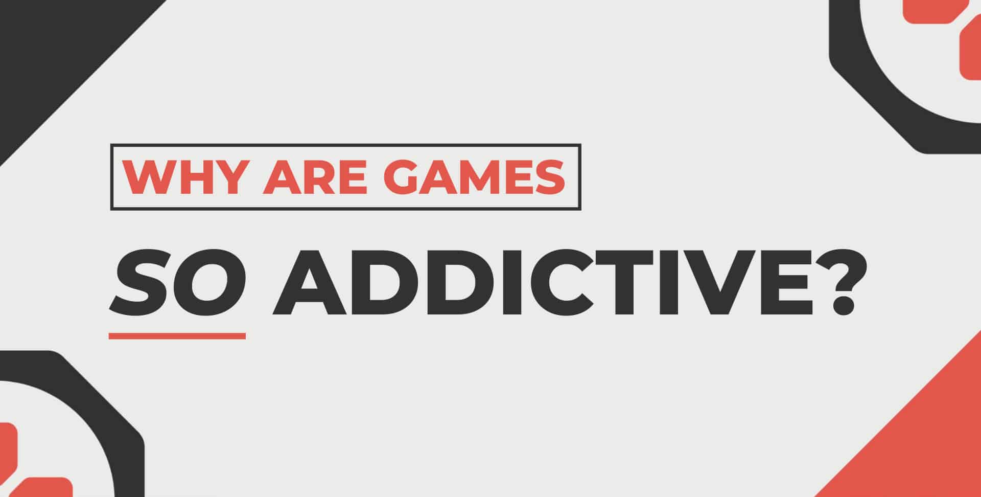 Why Are Some Games More Addictive than Others? | Game Quitters