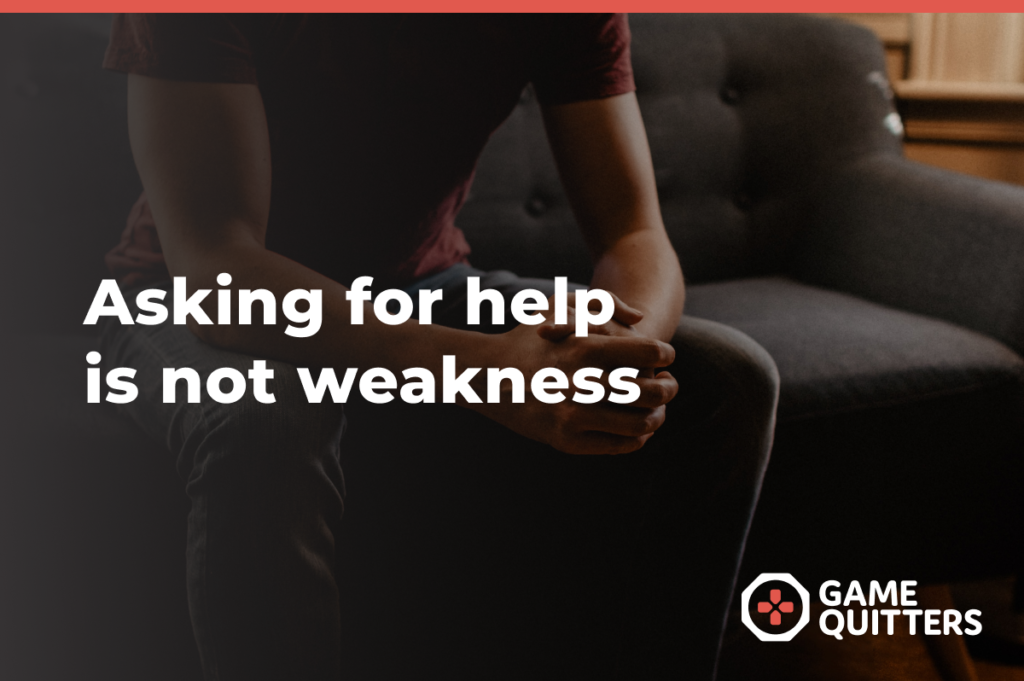 asking for help is not a weakness