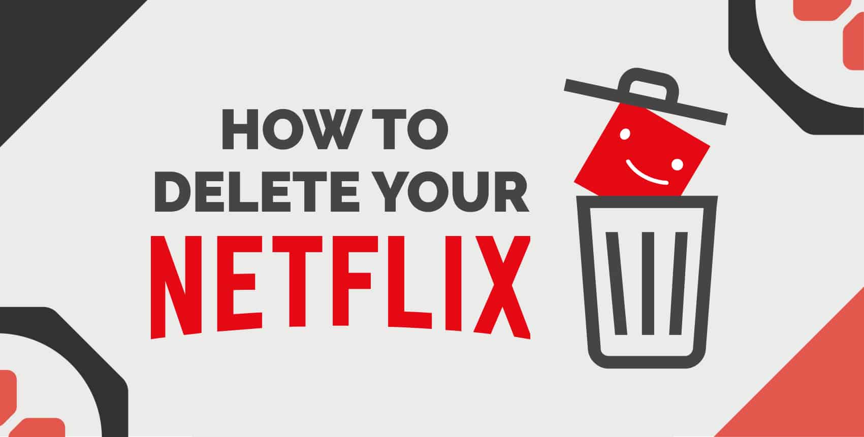 How to Delete Your Netflix Account In Under 2 Minutes