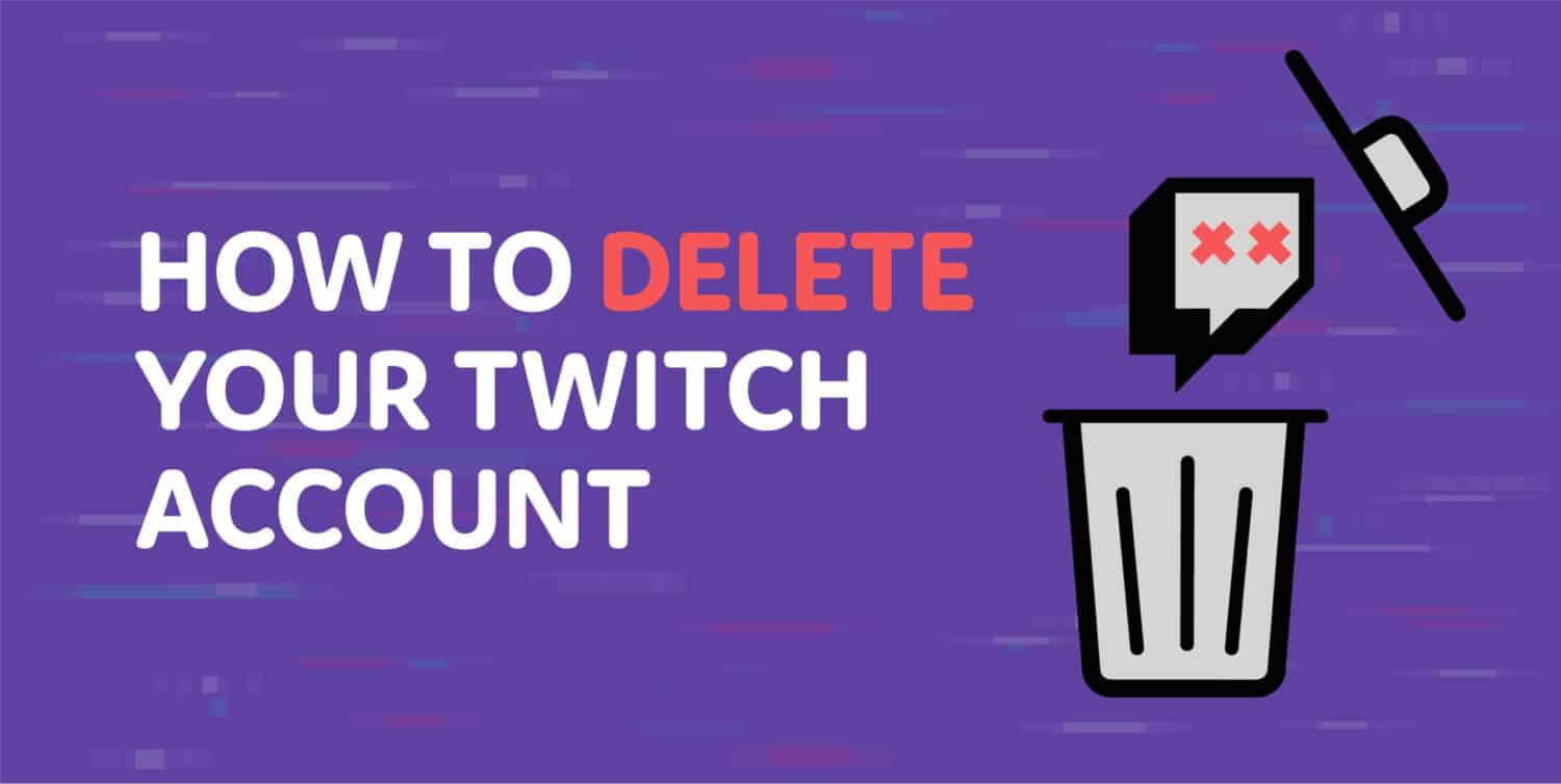 How to Delete Your Twitch Account