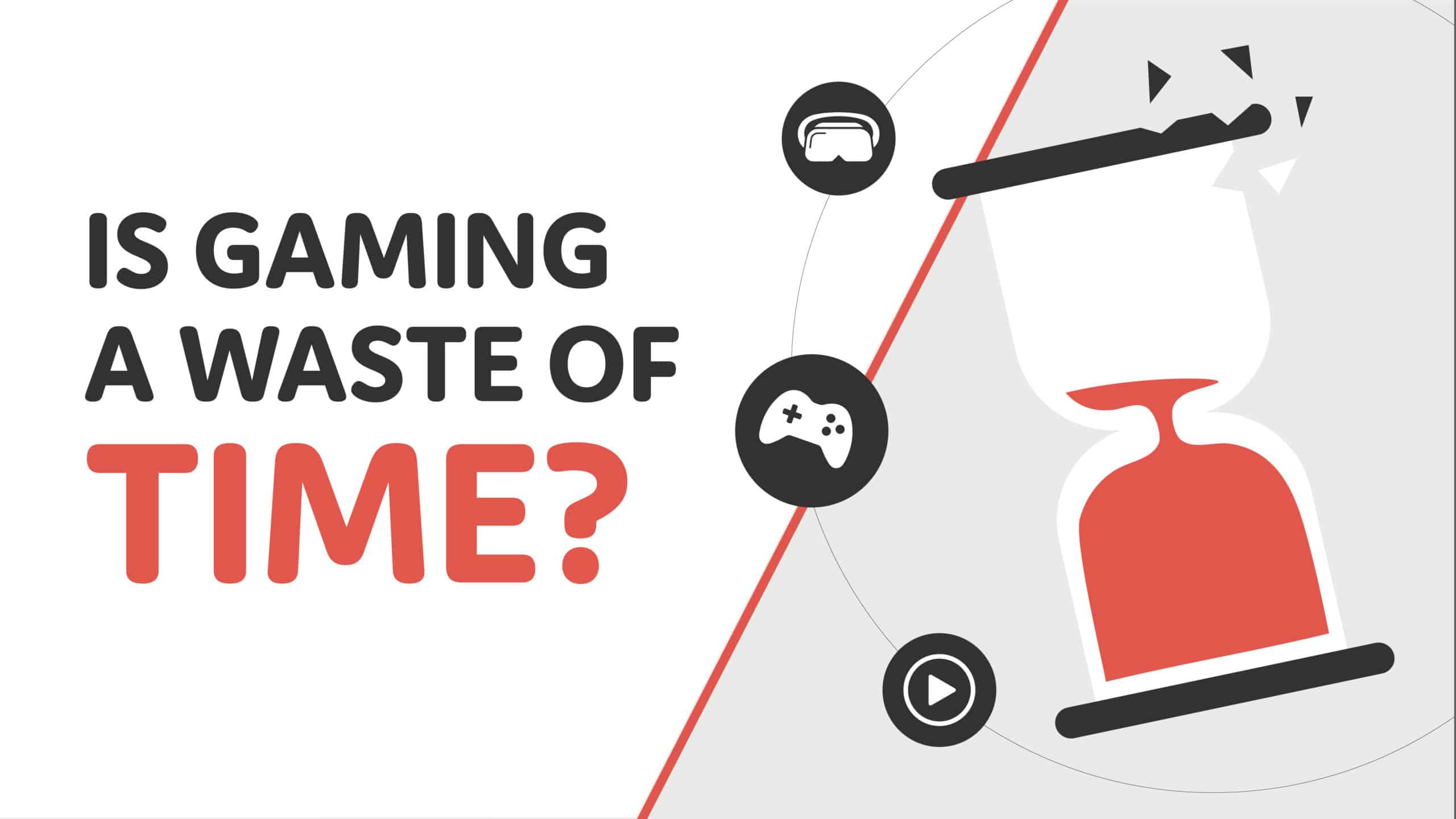 is gaming a waste of time