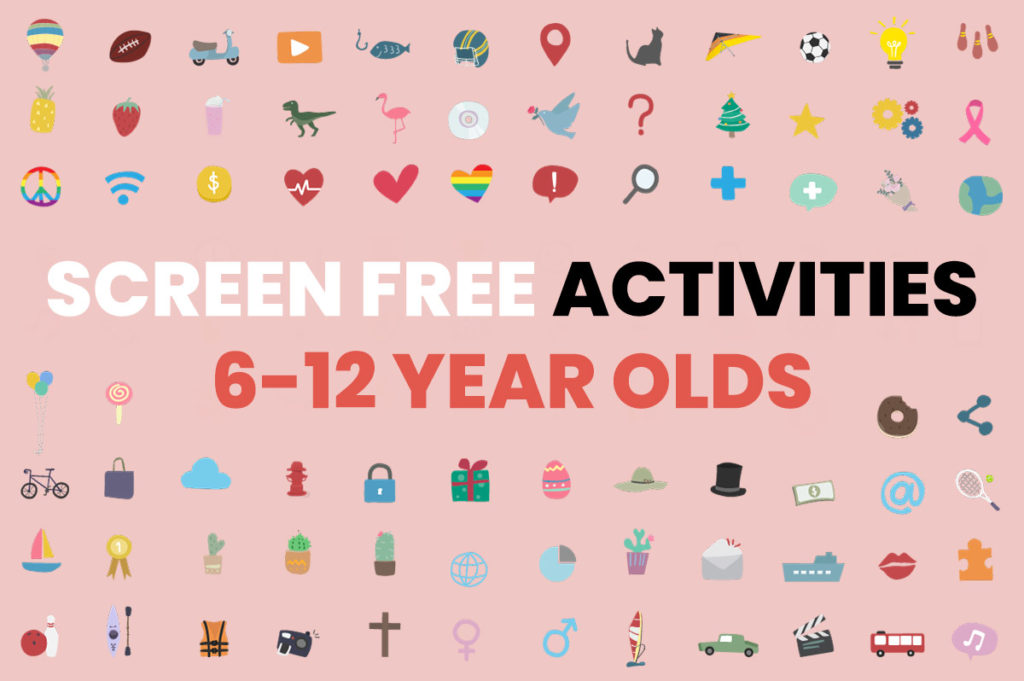 screen free activities 6 to 12 year olds